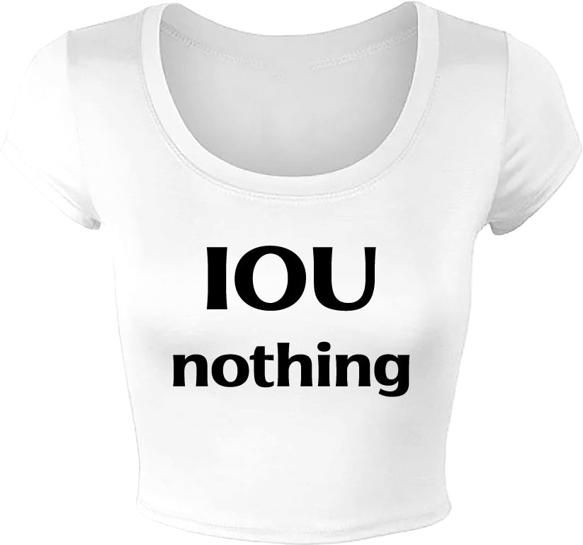 IOU NOTHING  CROP